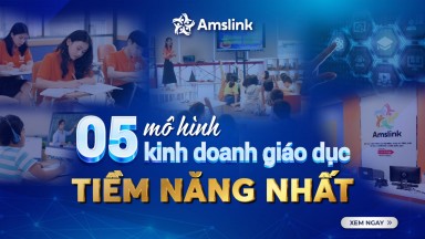 05 MÔ HÌNH KINH DOANH GIÁO DỤC TIỀM NĂNG NHẤT